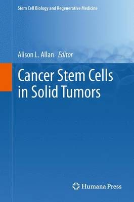 Cancer Stem Cells in Solid Tumors 9781617797583 (Paperback)