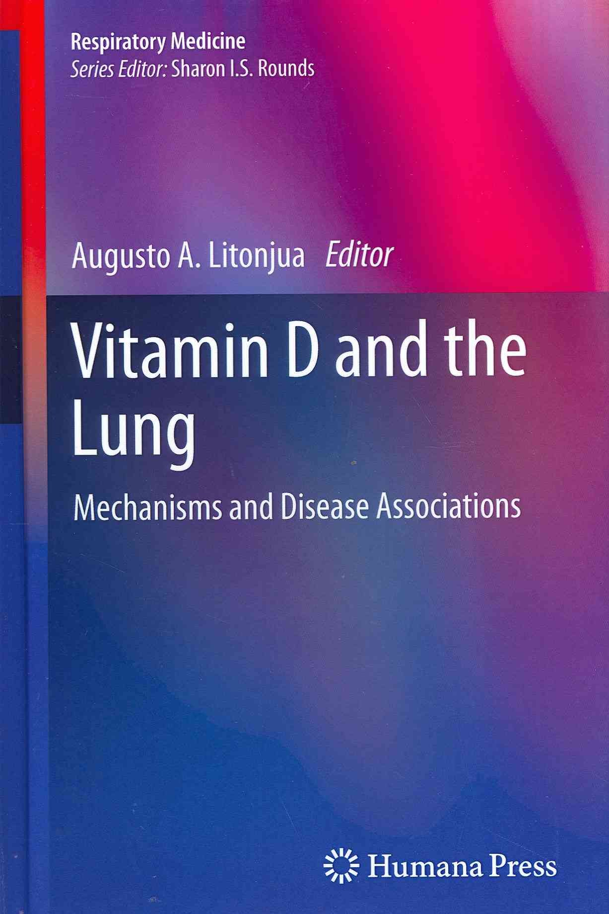 Vitamin D and the Lung By Augusto A. Litonjua 9781617798870 (Hardback)