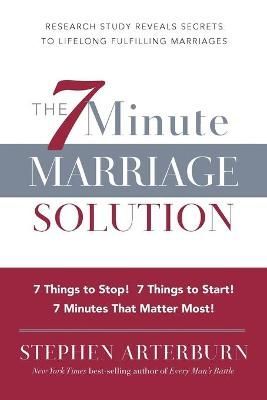 The 7 Minute Marriage Solution By Stephen Arterburn 9781617952340