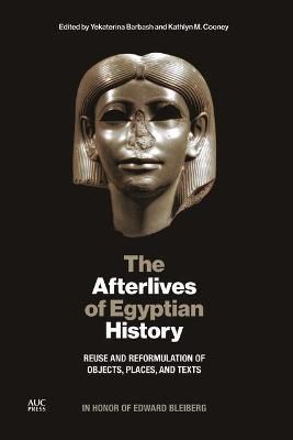 The Afterlives of Egyptian History 9781617979927 (Hardback)