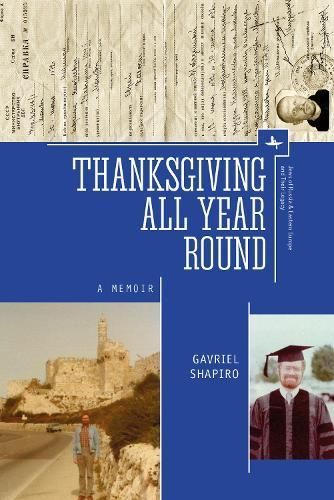 Thanksgiving All Year Round: A Memoir By Shapiro, Gavriel (Paperback)