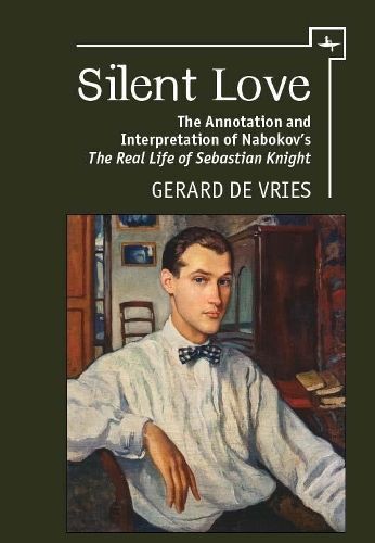 Silent Love: The Annotation and Interpretation of Nabokov's "The Real Life of Sebastian Knight"