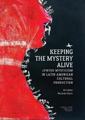 Keeping the Mystery Alive By Ariana Huberman 9781618118349 (Hardback)