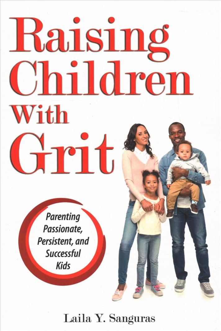 Raising Children With Grit By Laila Y. Sanguras 9781618218100