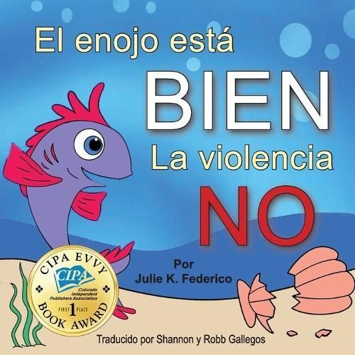 El enojo esta' BIEN La Violencia NO By Julie, Federico 9781618622273