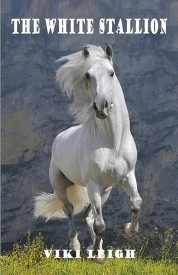 The White Stallion By Viki Leigh 9781618636843 (Paperback)