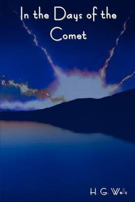 In the Days of the Comet By Herbert George Wells 9781618950031