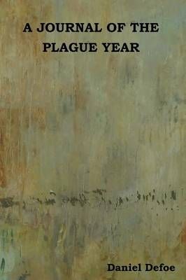 A Journal of the Plague Year By Daniel Defoe 9781618951496 (Paperback)