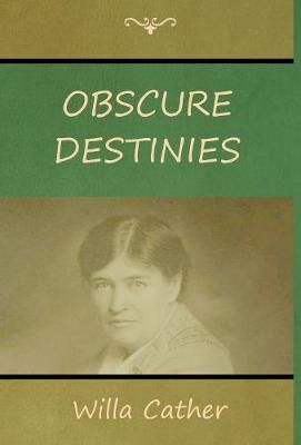 Obscure Destinies By Cather 9781618953032 (Hardback)