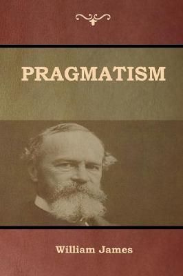 Pragmatism By William James 9781618953612 (Paperback)
