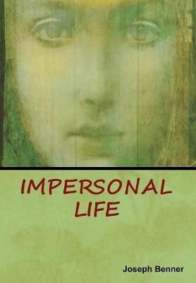 Impersonal Life By Benner, Joseph 9781618953889 (Hardback)