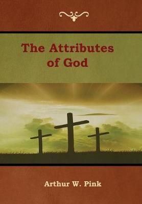 Attributes of God By Pink 9781618954558 (Hardback)