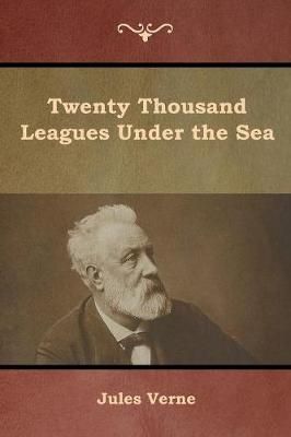 Twenty Thousand Leagues Under the Sea By Verne, Jules 9781618955302
