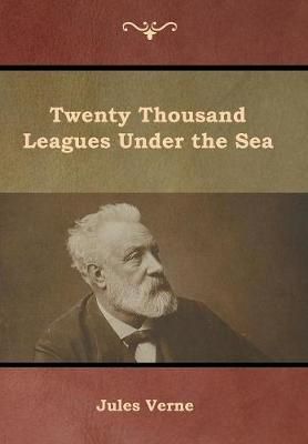 Twenty Thousand Leagues Under the Sea By Verne 9781618955319