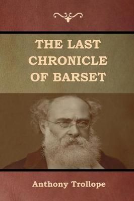 Last Chronicle of Barset By Trollope 9781618955920 (Paperback)