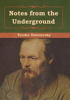 Notes from the Underground By Fyodor Dostoevsky 9781618956378