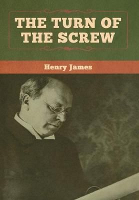 The Turn of the Screw By James, Henry 9781618958631 (Hardback)