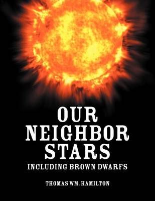 Our Neighbor Stars By Thomas Wm Hamilton 9781618971326 (Paperback)