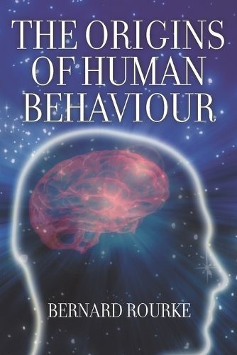The Origins of Human Behaviour By Bernard Rourke 9781618976796