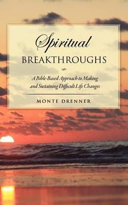 Spiritual Breakthroughs By Monte Drenner 9781619044524 (Paperback)