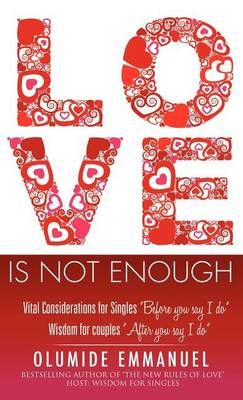 Love Is Not Enough By Olumide Emmanuel 9781619047501 (Hardback)