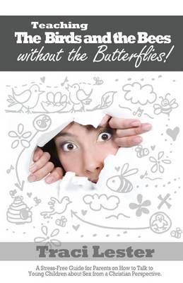 Teaching the Birds and the Bees Without the Butterflies 9781619277250