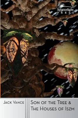 Son of the Tree and The Houses of Iszm By Jack Vance 9781619471313