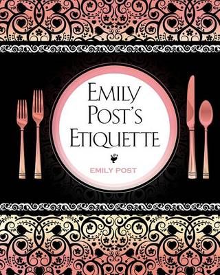 Emily Post's Etiquette By Emily Post 9781619492394 (Paperback)