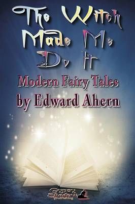The Witch Made Me Do It By Edward Ahern 9781619502567 (Paperback)