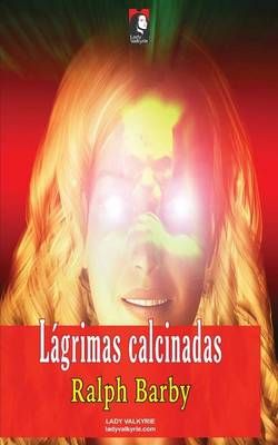 Lagrimas calcinadas By Ralph Barby 9781619511859 (Paperback)