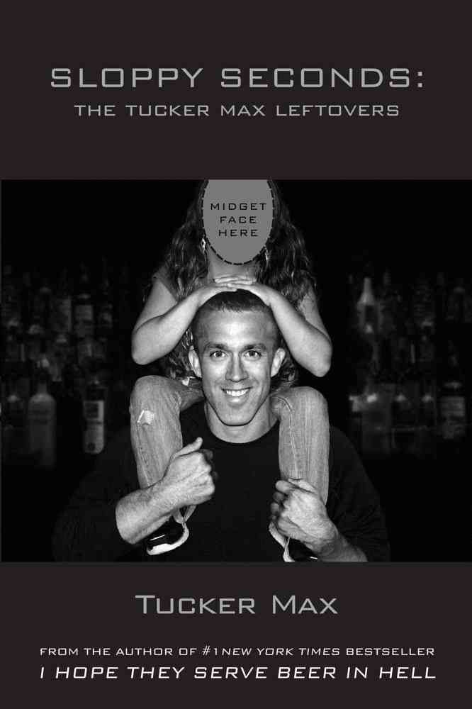 Sloppy Seconds By Tucker Max 9781619610026 (Paperback)