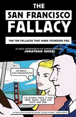 The San Francisco Fallacy By Jonathan Siegel 9781619616325 (Paperback)