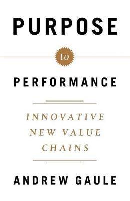 Purpose to Performance By Andrew Gaule 9781619616516 (Paperback)