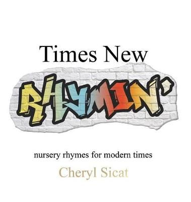 Times New Rhymin' By Cheryl Sicat 9781619848689 (Hardback)