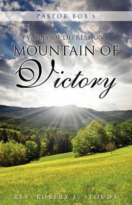 Pastor Bob's Valley of Depression, Mountain of Victory 9781619964136