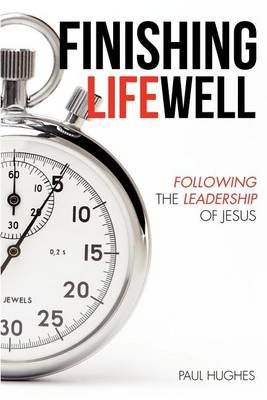 Finishing Life Well By Hughes, Paul 9781619968103 (Paperback)