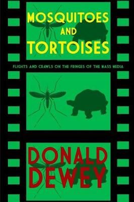 Mosquitoes and Tortoises By Donald Dewey 9781620060681 (Paperback)