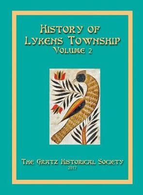 History of Lykens Township Volume 2 By Gratz Historical Society