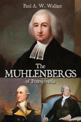 Muhlenbergs of Pennsylvania By Wallace 9781620068564 (Paperback)