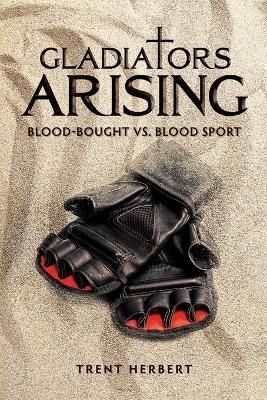 Gladiators Arising By Herbert 9781620208519 (Paperback)