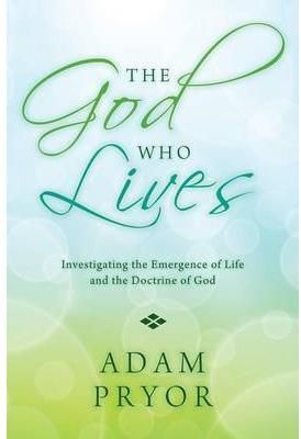 The God Who Lives: Investigating the Emergence of Life and the Doctrine of God