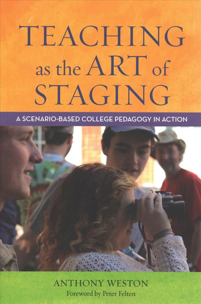 Teaching as the Art of Staging By Anthony Weston 9781620365212