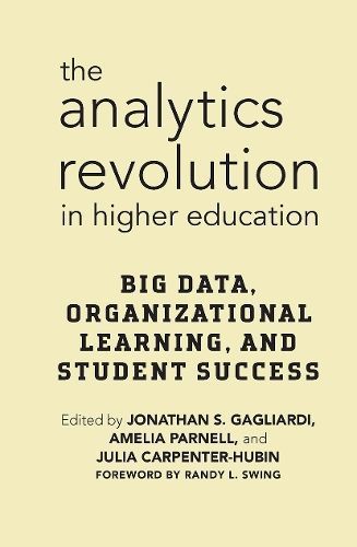 The Analytics Revolution in Higher Education 9781620365762 (Hardback)
