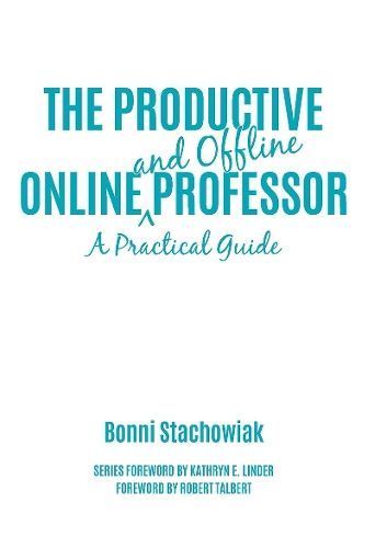 The Productive Online and Offline Professor By Bonni Jean Stachowiak