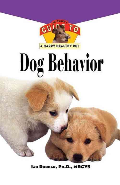 Dog Behavior By Ian Dunbar 9781620457320 (Hardback)