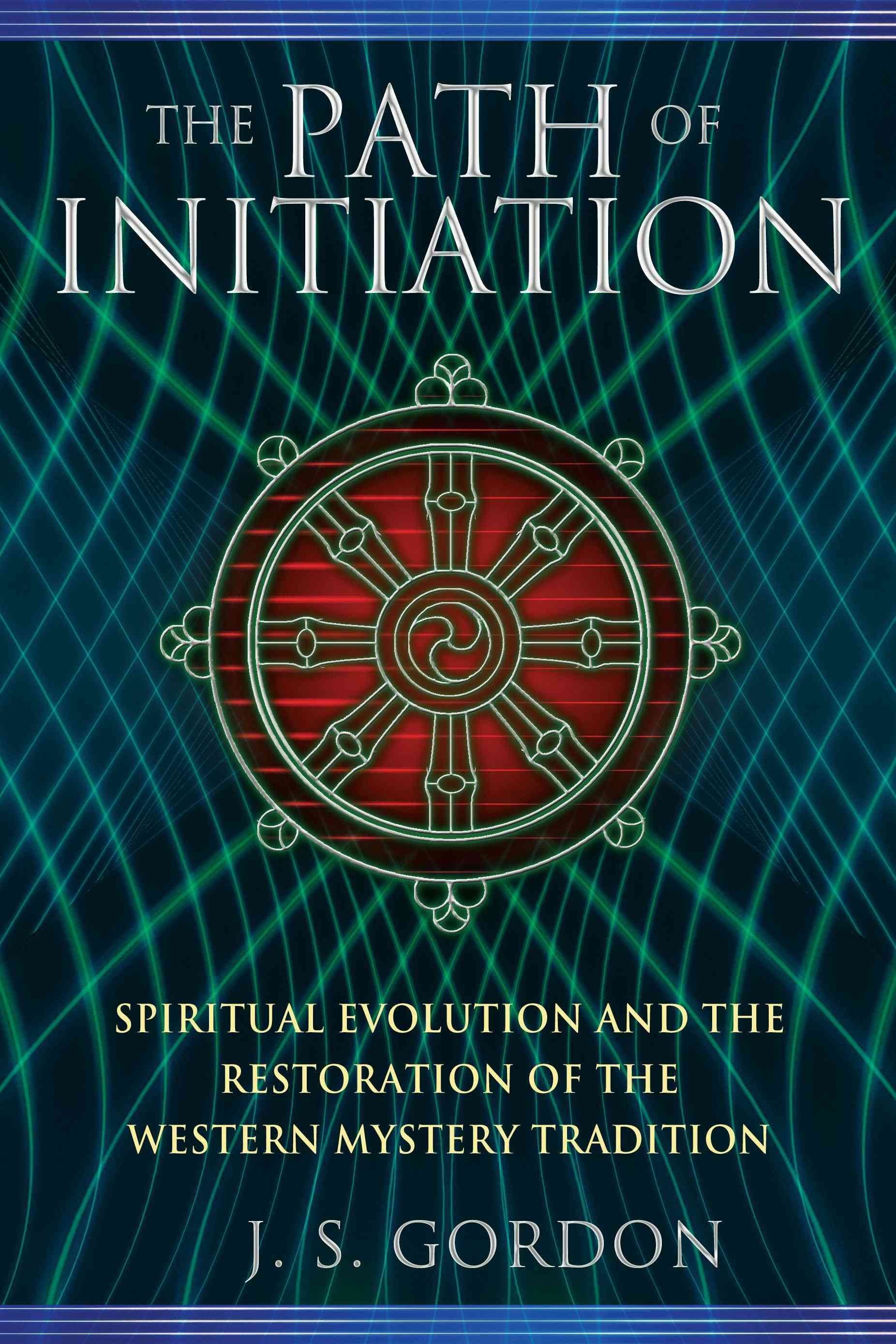 The Path of Initiation By J. S. Gordon 9781620551738 (Paperback)