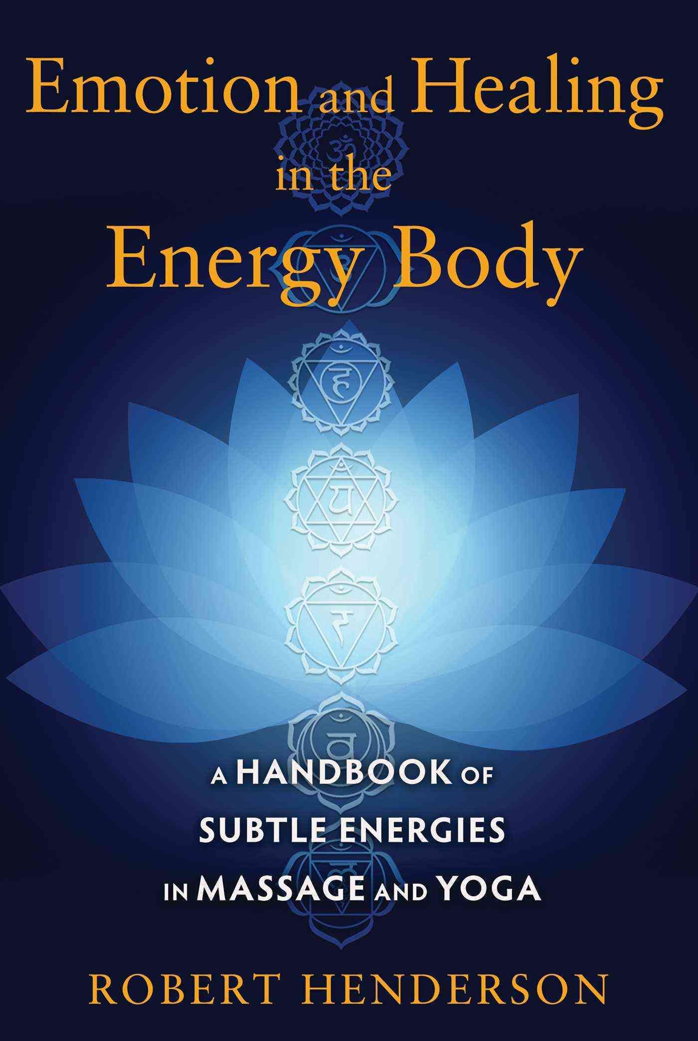 Emotion and Healing in the Energy Body By Robert Henderson (Paperback)