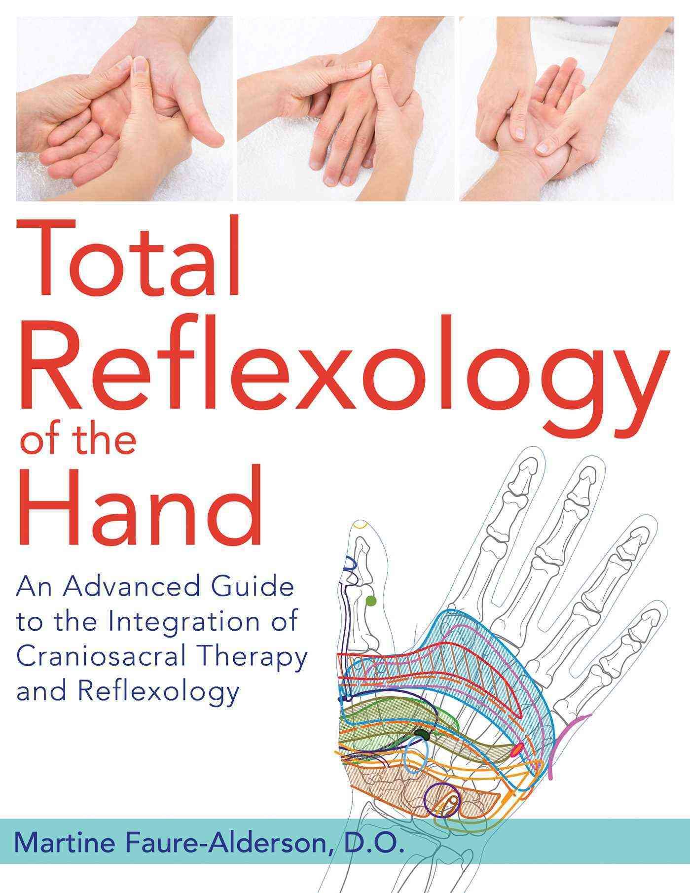 Total Reflexology of the Hand By Martine Faure-Alderson 9781620555316