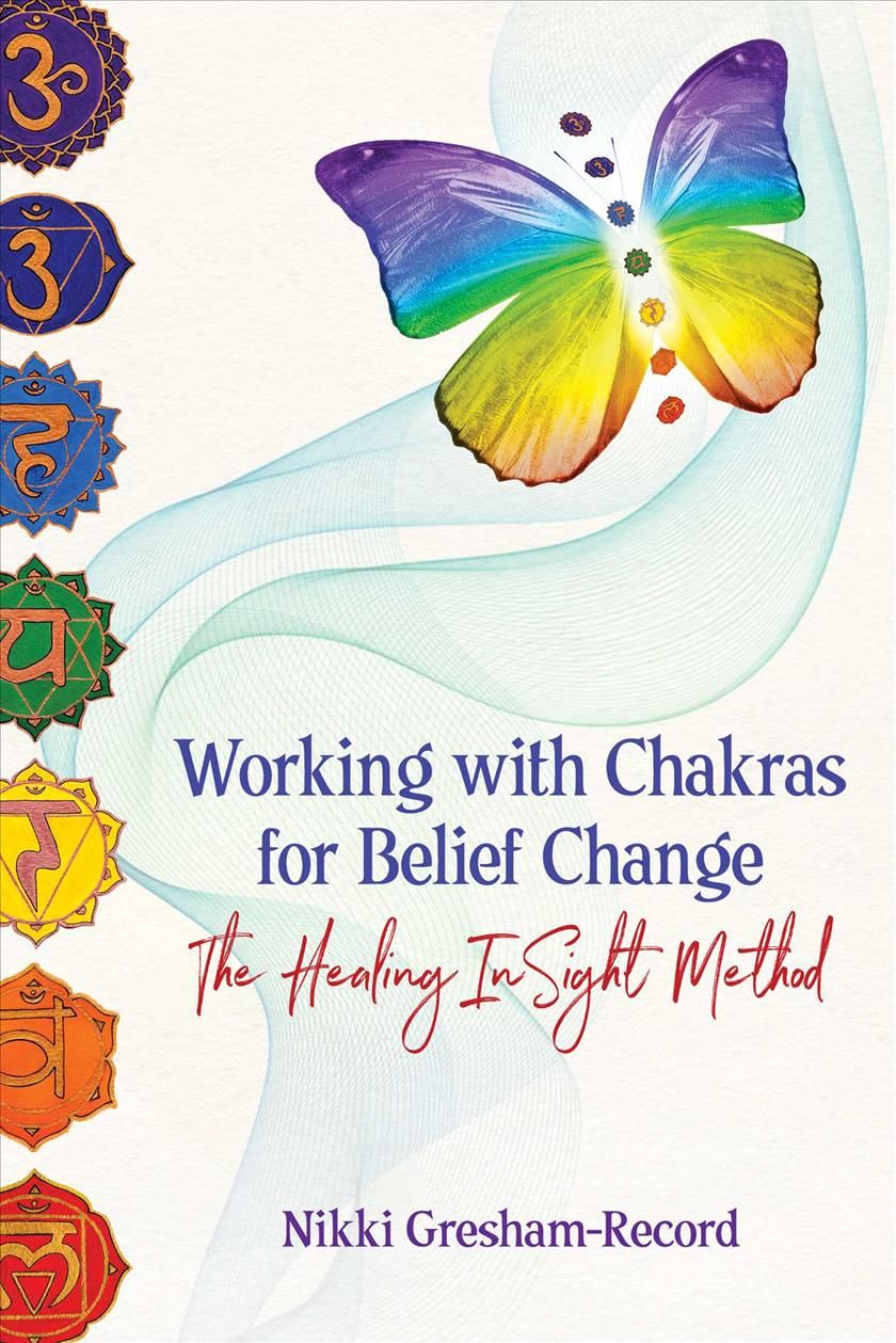 Working With Chakras for Belief Change By Nikki Gresham-Record