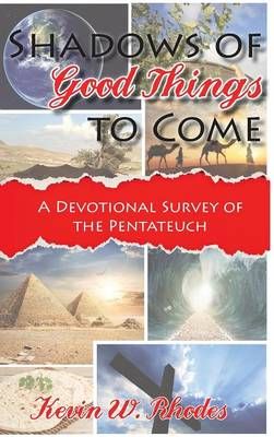 Shadows of Good Things To Come By Rhodes W Kevin 9781620800782